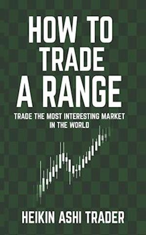 How to Trade a Range: Trade the Most Interesting Market in the World