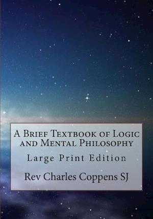 A Brief Textbook of Logic and Mental Philosophy