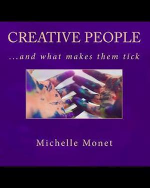 Creative People...and What Makes Them Tick!