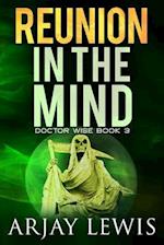 Reunion In The Mind: Doctor Wise Book 3 