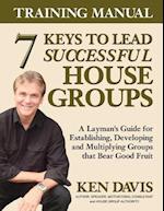 7 Keys to Lead Successful House Groups Training Manual