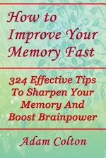 How to Improve Your Memory Fast