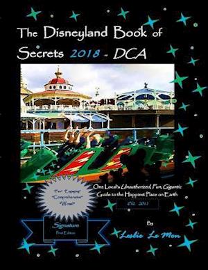 The Disneyland Book of Secrets 2018 - Dca