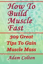 How to Build Bigger Muscles Fast