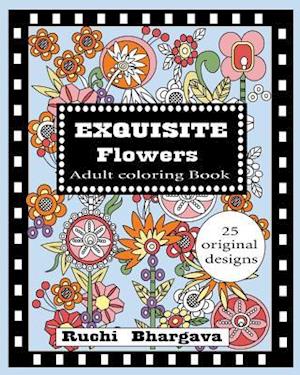 Exquisite Flowers - Adult Coloring Book