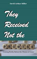 They Received Not the Promise