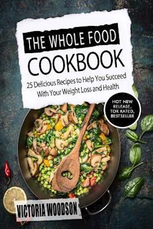 The Whole Food Cookbook