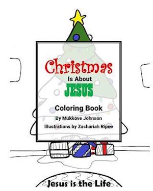 Christmas Is about Jesus Coloring Book