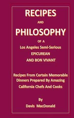 Recipes and Philosophy of a Los Angeles Semi-Serious Epicurean and Bon Vivant