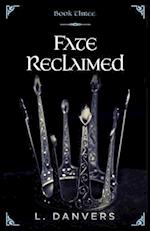 Fate Reclaimed (Book 3 of the Fate Abandoned Series)