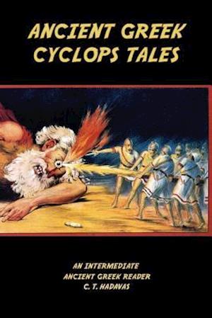 Ancient Greek Cyclops Tales: Homer's Odyssey 9.105-566, Theocritus' Idylls 11 and 6, Callimachus' Epigram 46 Pf./G-P 3, and Lucian's Dialogues of the