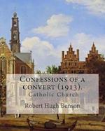 Confessions of a Convert (1913). by