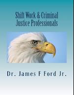 Shift Work & Criminal Justice Professionals