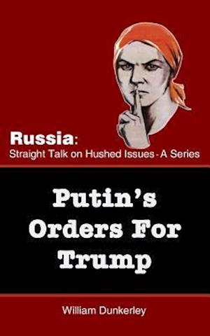 Putin's Orders for Trump