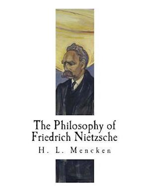 The Philosophy of Friedrich Nietzsche