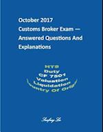 Customs Broker Exam -- Answered Questions and Explanations -- October 2017