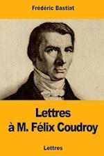 Lettres à M. Félix Coudroy