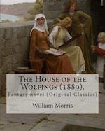 The House of the Wolfings (1889). by