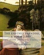 The Earthly Paradise, a Poem (1868). by