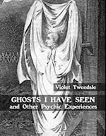 Ghosts I Have Seen and Other Psychic Experiences