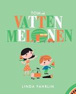 Tom Och Vattenmelonen