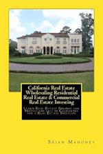 California Real Estate Wholesaling Residential Real Estate & Commercial Real Estate Investing: Learn Real Estate Finance for Houses for sale in Califo
