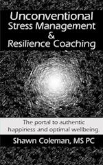 Unconventional Stress Management and Resilience Coaching