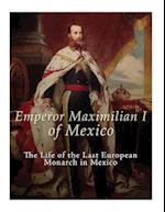 Emperor Maximilian I of Mexico