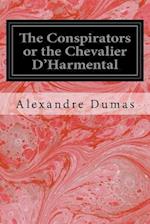 The Conspirators or the Chevalier d'Harmental