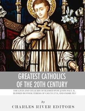 Greatest Catholics of the 20th Century