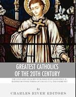 Greatest Catholics of the 20th Century