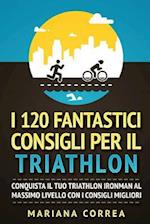 I 120 Fantastici Consigli Per Il Triathlon