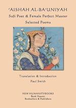 'Aishah al-Ba'uniyah: Sufi Poet & Female Perfect Master: Selected Poems 