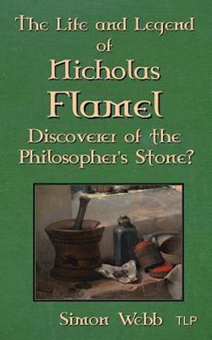 The Life and Legend of Nicholas Flamel