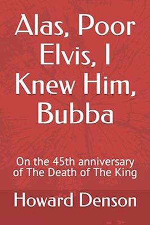 Alas, Poor Elvis, I Knew Him, Bubba