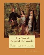 The Wood Beyond the World by