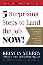 5 Surprising Steps to Land the Job Now!