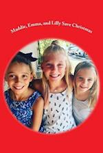 Maddie, Emma, and Lilly Save Christmas
