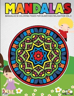 Mandalas 50 Coloring Pages for Older Kids Relaxation Vol.5