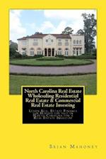 North Carolina Real Estate Wholesaling Residential Real Estate & Commercial Real Estate Investing: Learn Real Estate Finance for Houses for sale in No