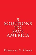 5 Solutions to Save America
