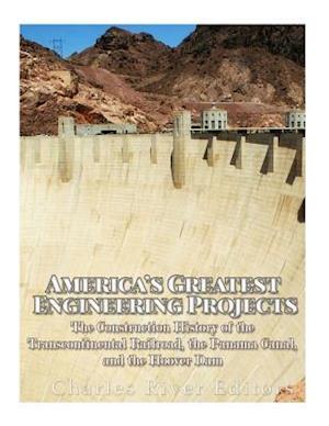 America's Greatest Engineering Projects