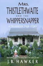 Mrs. Thistlethwaite and the Whippersnapper