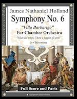 Symphony No. 6 "Villa Barbarigo": For Chamber Orchestra in 4 Movements 