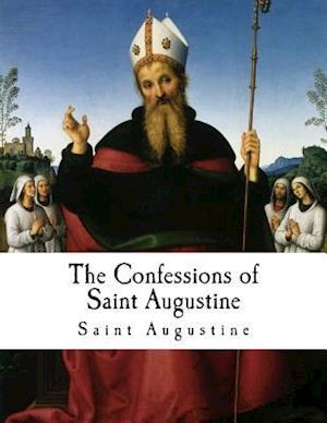 The Confessions of Saint Augustine