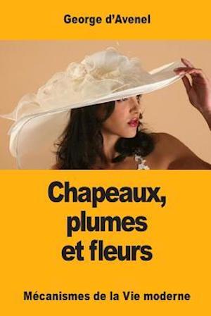 Chapeaux, Plumes Et Fleurs