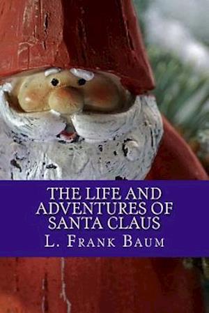 The Life and Adventures of Santa Claus