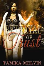 Betrayal of Trust by Tamika Melvin