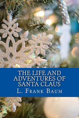 The Life and Adventures of Santa Claus