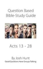 Bible Study Guide -- Acts 13 - 28